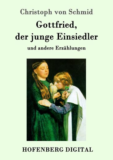 Gottfried, der junge Einsiedler - Christoph von Schmid