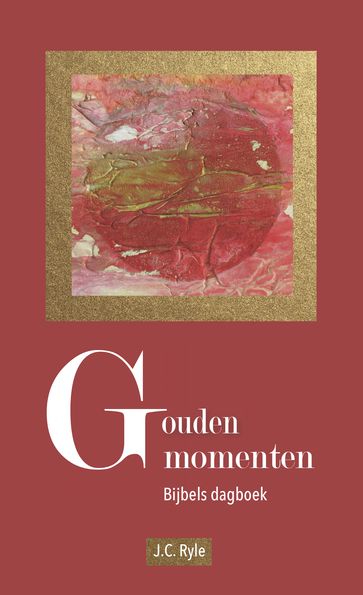 Gouden momenten - J.C. Ryle