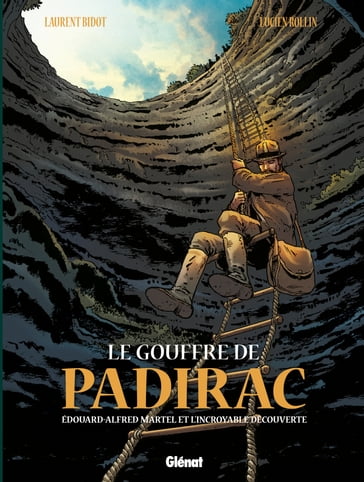 Le Gouffre de Padirac - Tome 01 - Laurent Bidot - Lucien Rollin