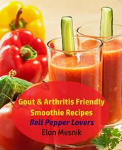 Gout & Arthritis Friendly Smoothie Recipes - Bell Pepper Lovers