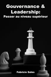 Gouvernance & Leadership: Passer au niveau supérieur