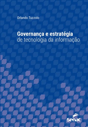 Governança e estratégia de tecnologia da informação - Orlando Tuzzolo