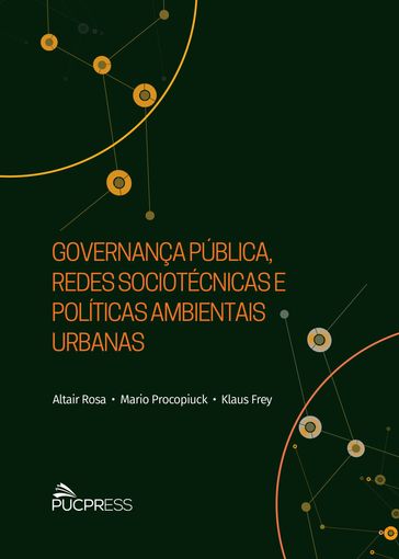 Governança pública, redes sociotécnicas e políticas ambientais urbanas - Altair Rosa - Klaus Frey - Mario Procopiuck