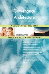 Governance Architecture A Complete Guide - 2020 Edition