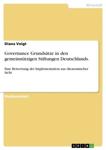 Governance Grundsätze in den gemeinnützigen Stiftungen Deutschlands. - Diana Voigt