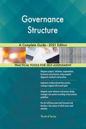 Governance Structure A Complete Guide - 2021 Edition