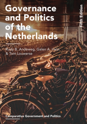 Governance and Politics of the Netherlands - Rudy B. Andeweg - Galen A. Irwin - Tom Louwerse