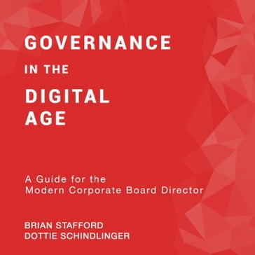 Governance in the Digital Age - Brian Stafford - Dottie Schindlinger