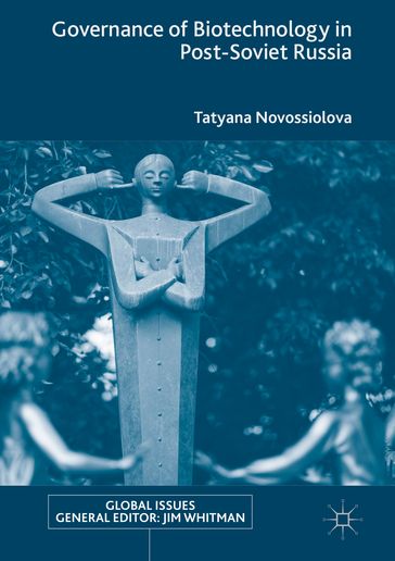 Governance of Biotechnology in Post-Soviet Russia - Tatyana Novossiolova