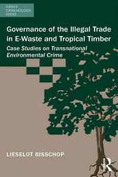 Governance of the Illegal Trade in E-Waste and Tropical Timber