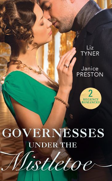 Governesses Under The Mistletoe: The Runaway Governess / The Governess's Secret Baby - Liz Tyner - Janice Preston