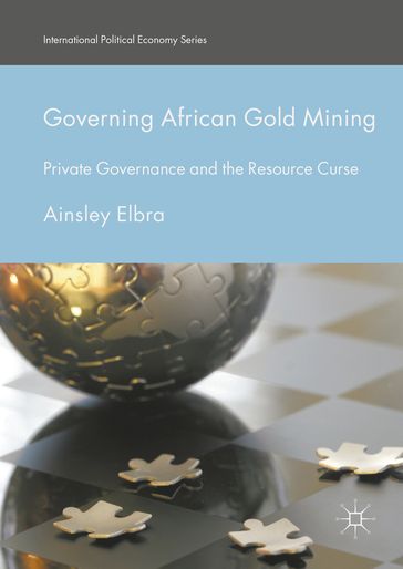 Governing African Gold Mining - Ainsley Elbra