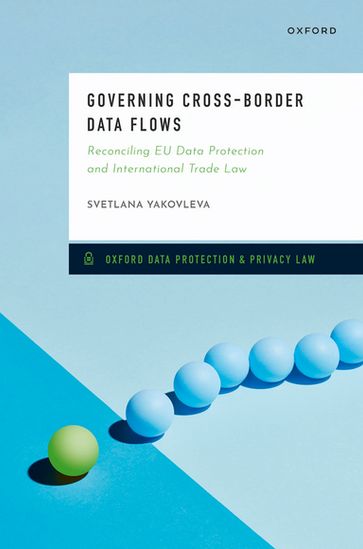 Governing Cross-Border Data Flows - Svetlana Yakovleva