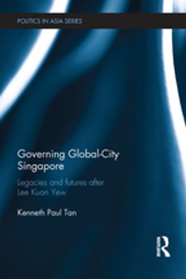 Governing Global-City Singapore - Kenneth Paul Tan