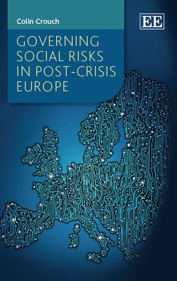 Governing Social Risks in Post-Crisis Europe - Colin Crouch