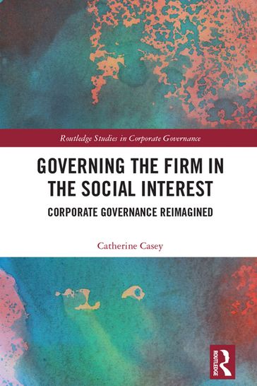 Governing the Firm in the Social Interest - Catherine Casey