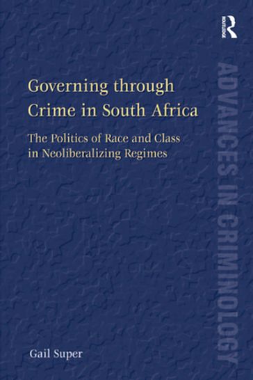 Governing through Crime in South Africa - Gail Super