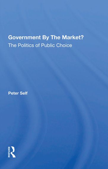 Government By The Market? - Peter Self