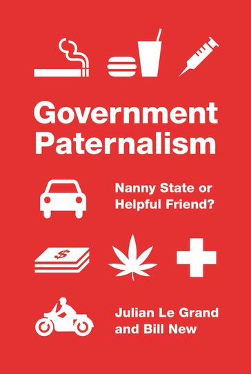 Government Paternalism - Bill New - Julian Le Grand