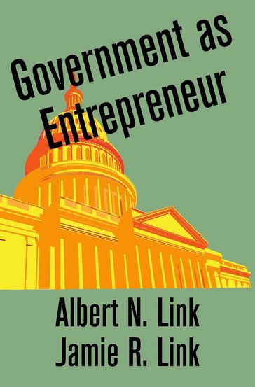 Government as Entrepreneur - Albert N. Link - Jamie R. Link