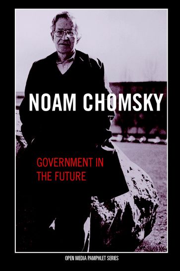 Government in the Future - Noam Chomsky