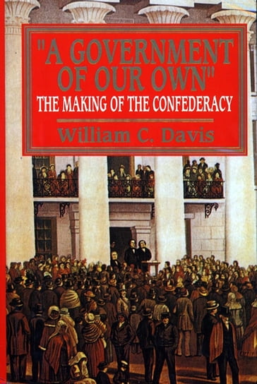 Government of Our Own - William C. Davis
