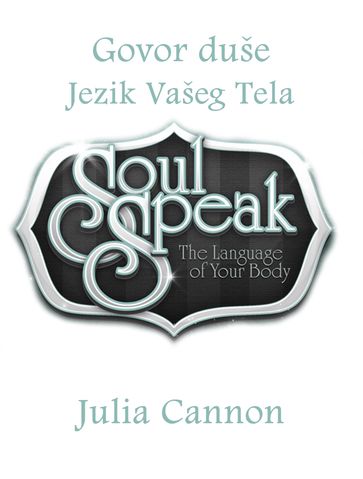 Govor duše ~ Jezik Vašeg Tela - Julia Cannon