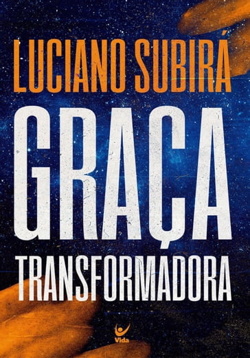 Graça Transformadora - Luciano Subirá