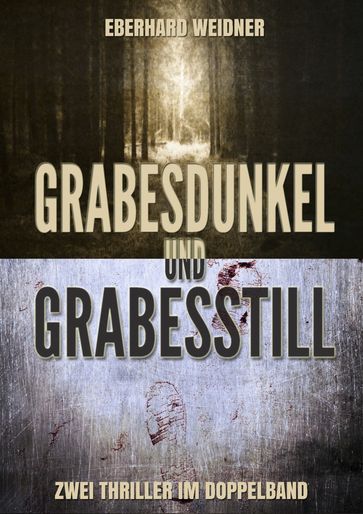 Grabesdunkel und Grabesstill - Eberhard Weidner