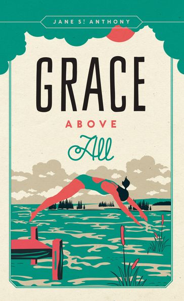 Grace Above All - Jane St. Anthony