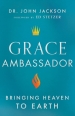 Grace Ambassador ¿ Bringing Heaven to Earth