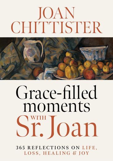 Grace-Filled Moments with Sr. Joan - Joan Chittister