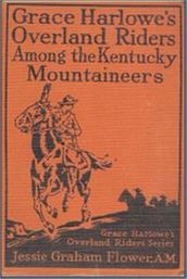 Grace Harlowe s Overland Riders Among the Kentucky Mountaineers