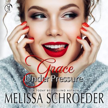 Grace Under Pressure - Melissa Schroeder