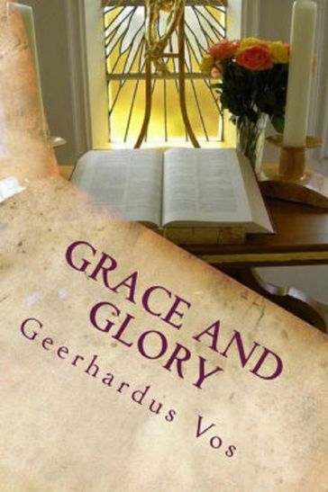 Grace and Glory Illustrated - Geerhardus Vos