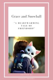 Grace and Snowball: A Heartwarming Tale of Friendship