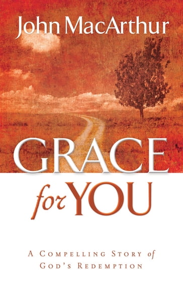 Grace for You - John F. MacArthur