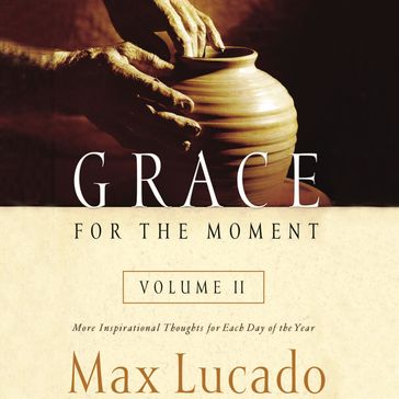 Grace for the Moment Volume II, Audiobook - Max Lucado