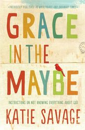 Grace in the Maybe