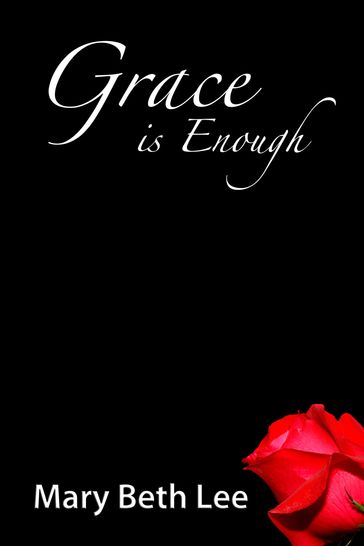 Grace is Enough - Mary Beth Lee