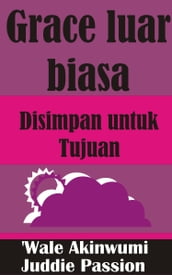 Grace luar biasa Disimpan untuk Tujuan