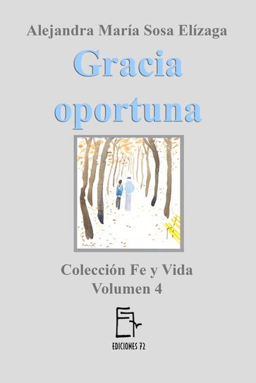 Gracia oportuna - Alejandra María Sosa Elízaga