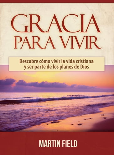 Gracia para Vivir - Martin Field