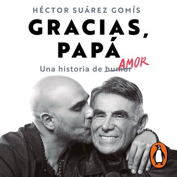 Gracias, papá - Héctor Suárez Gomís