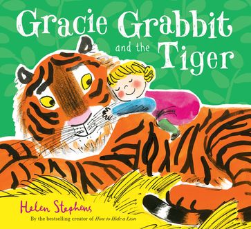Gracie Grabbit and the Tiger - Helen Stephens