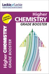 Grade Booster for CfE SQA Exam Revision  Higher Chemistry Grade Booster for SQA Exam Revision: Maximise Marks and Minimise Mistakes to Achieve Your Best Possible Mark