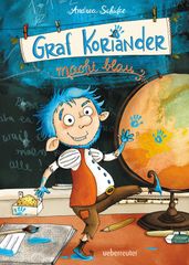 Graf Koriander macht blau (Graf Koriander, Bd. 3)