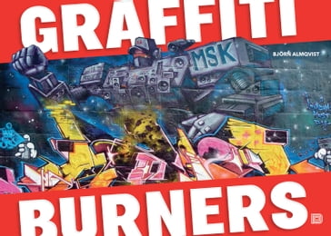 Graffiti Burners - BjÃ¶rn Almqvist