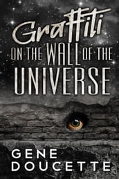 Graffiti on the Wall of the Universe