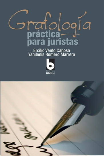 Grafología. Práctica para juristas - Ercilio Andrés Vento Canosa - Yahilenis Romero Marrero